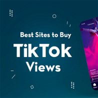 3 Best Sites to buy TikTok Views (Real and Non Drop)